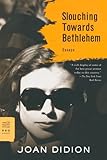 Slouching Towards Bethlehem Slouching Towards Bethlehem