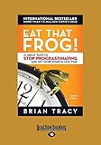 Eat That Frog! 21 Great Ways to Stop Procrastinating and Get More Done in Less Time Eat That Frog! 21 Great Ways to Stop Procrastinating and Get More Done in Less Time