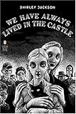 We Have Always Lived in the Castle We Have Always Lived in the Castle
