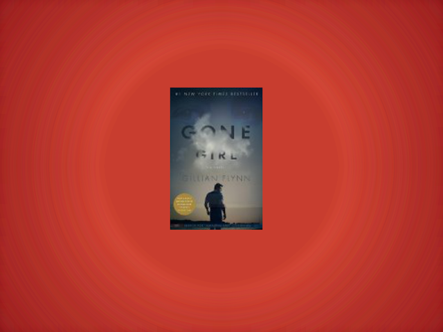 Gone Girl By Gillian Flynn : Book Review Gone Girl By Gillian Flynn : Book Review
